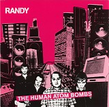 Randy - The Human Atom Bombs