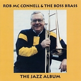 Rob McConnell & The Boss Brass - The Jazz Album