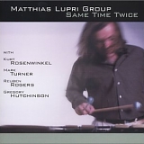 Matthias Lupri - Same Time Twice