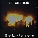 It Bites - Live In Montreux
