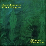 Anthony Phillips - Slow Dance