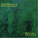 Phillips, Anthony - Slow Dance