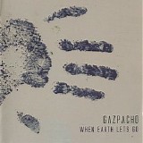 Gazpacho - When Earth Lets Go