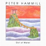 Peter Hammill - Out Of Water