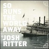 Josh Ritter - So Runs The World Away