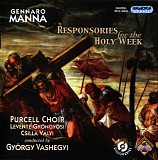 Manna - Responsories For The Holy Week-valyi,gyongyosi,purcell Choir,vashegyi