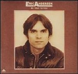 Eric Andersen - Be True To You