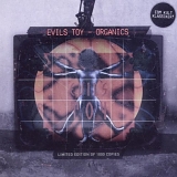 Evils Toy - Organics (Limited Edition)