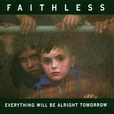Faithless - Everything Will Be Alright Tomorrow