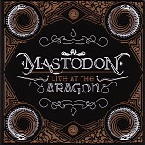 Mastodon - Live At The Aragon