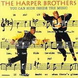 The Harper Brothers - You Can Hide Inside The Music