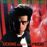 Nick Cave & The Bad Seeds - Kicking Against The Pricks
