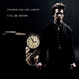 Francis And The Lights - It'll Be Better EP