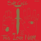 Soft Cell - This Last Night ... In Sodom  (Remastered)