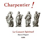 Charpentier - Charpentier ! - Le Concert Armonique - Niquet