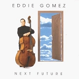 Eddie Gomez - Next Future