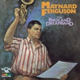 Maynard Ferguson - The Birdland Dreamband