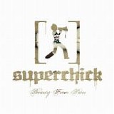 Superchick - Beauty from Pain