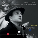 Fischer & Budapest Festival Orchestra - Dvorak â€¢ Symphonies Nos. 8 & 9 "From the New World"