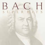 Various artists - Bach - Super Hits: Jesu, Joy of Man's Desiring / Ormandy, etc