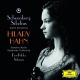 Hilary Hahn - Schoenberg Violin Concerto Op.36/Sibelius Violin Concerto Op.47