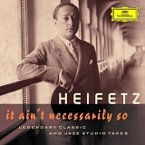 Jascha Heifetz - Heifetz: It Ain't Necessarily So