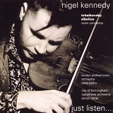 Nigel KENNEDY - Just Listen...[tchaikovsky & sibelius violin concertos]