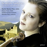 Scottish Chamber Orchestra - Scottish Fantasies for Violin and Orchestra with Rachel Pine (2 CDs)