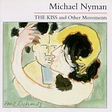 Michael Nyman - The Kiss And Other Movements