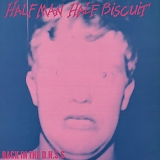 Half Man Half Biscuit - Back In The D.H.S.S