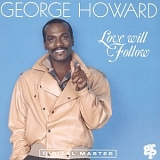 George Howard - Love Will Follow