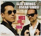 Alex Swings Oscar Sings - Miss Kiss Kiss Bang