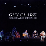 Guy Clark - Stories and Songs