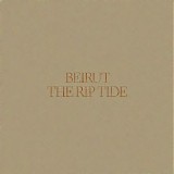 Beirut - The Rip Tide