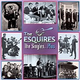 The Esquires - The Singles...Plus