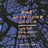Pat Metheny Group - The Road To You