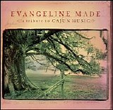 Various artists - Evangeline Made: A Tribute To Cajun Music