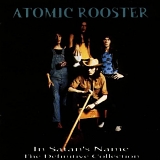 Atomic Rooster - In Satan's Name / Definitive Collection