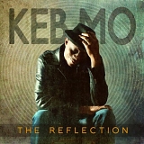 Mo', Keb' (Keb' Mo') - The Reflection