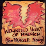Various artists - Wounded Heart Of America - Songs Of Tom Russell