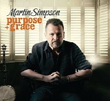 Simpson, Martin - Purpose + Grace