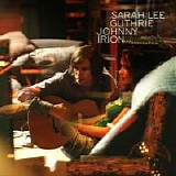 Guthrie, Sarah Lee & Johnny Irion - Bright Examples