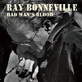 Bonneville, Ray - Bad Manâ€™s Blood