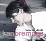 Bremnes, Kari - Fantastisk Allerede
