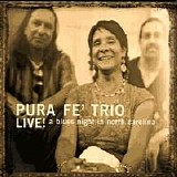 Pura Fe' Trio - Live - A Blues Night In North Carolina