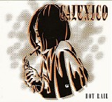 Calexico - Hot Rail - 2010 DeLuxe Edition