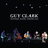 Clark, Guy - Songs & Stories