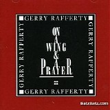 Rafferty, Gerry - On A Wing & A Prayer