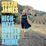 James, Susan - Highways, Ghosts, Hearts, & Home