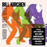 Kirchen, Bill - Word To The Wise